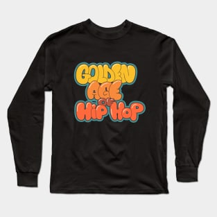 Golden Age of Hip Hop - Hip Hop - Graffiti Bubble Style Long Sleeve T-Shirt